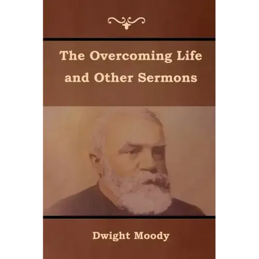 The Overcoming Life and Other Sermons