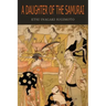 A Daughter of the Samurai: How a Daughter of Feudal Japan, Living Hundreds of Years in One Generation, Became a Modern American