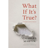 What If It's True?: A Storyteller's Journey with Jesus