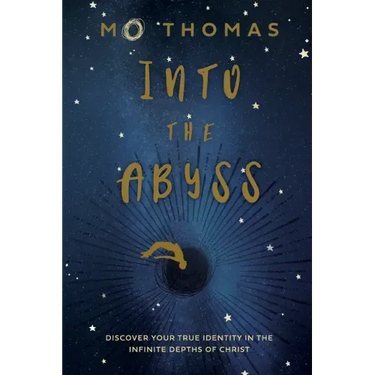 Into the Abyss: Discover Your True Identity in the Infinite Depths of Christ