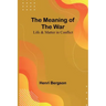 The Meaning of the War: Life & Matter in Conflict