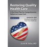 Restoring Quality Health Care: A Six-Point Plan for Comprehensive Reform at Lower Cost