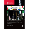 The Routledge Handbook of Institutions and Planning in Action