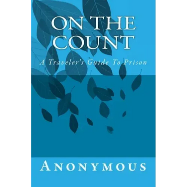 On The Count: A Traveler's Guide To Prison