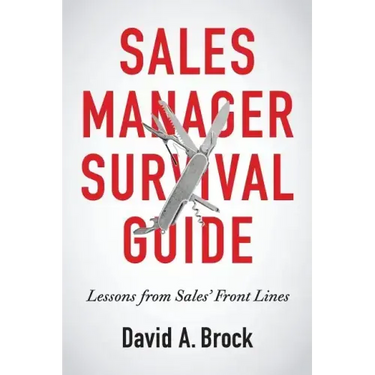 Sales Manager Survival Guide: Lessons From Sales' Front Lines