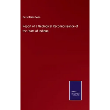Report of a Geological Reconnoissance of the State of Indiana