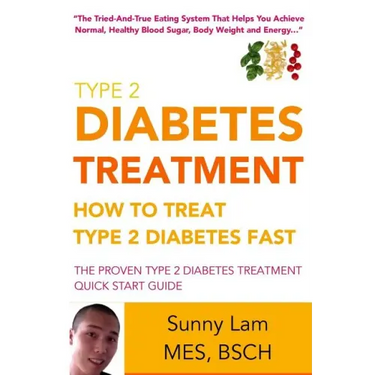 Type 2 Diabetes Treatment: How To Treat Type 2 Diabetes Fast Quick Start Guide