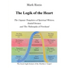 The Logik of the Heart: The Organic Templates of Spiritual Writers, Rudolf Steiner, and The Philosophy of Freehood