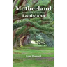 Motherland, Stories and Poems from Louisiana