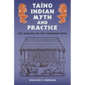 Taíno Indian Myth and Practice: The Arrival of the Stranger King