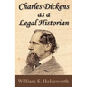 Charles Dickens as a Legal Historian