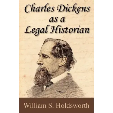 Charles Dickens as a Legal Historian