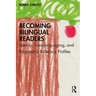 Becoming Bilingual Readers: Identity, Translanguaging, and Biographic Biliteracy Profiles