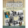 Children Of The Presidents: George Washington to Donald Trump: Includes legitimate, illegitimate, alleged, and secret children of our 45 president