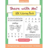 Share with Me! ABC Coloring Book: Shareable alphabet phonics book for toddlers, preschoolers, and pre-k kids