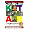 My First Book about the Alphabet of Ducks - Amazing Animal Books - Children's Picture Books