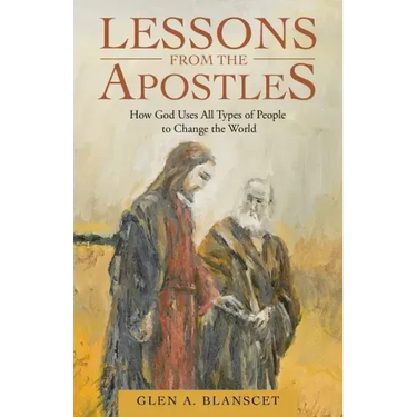 Lessons from the Apostles: How God Uses All Types of People to Change the World