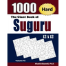 The Giant Book of Suguru: 1000 Hard Number Blocks (12x12) Puzzles