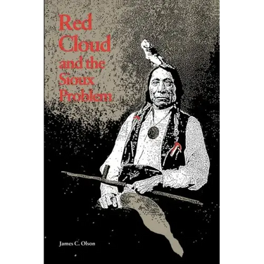 Red Cloud and the Sioux Problem