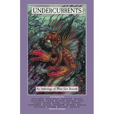 Undercurrents: An Anthology of What Lies Beneath