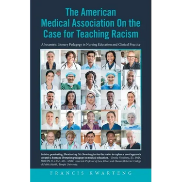 The American Medical Association on the Case for Teaching Racism: Afrocentric Literary Pedagogy in Nursing Education and Clinical Practice