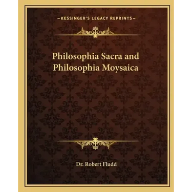 Philosophia Sacra and Philosophia Moysaica