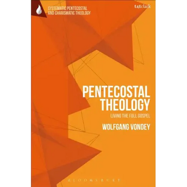 Pentecostal Theology: Living the Full Gospel