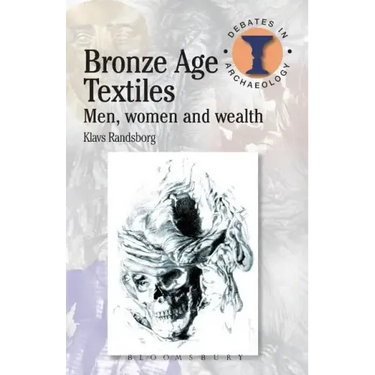 Bronze Age Textiles: Men, Women and Wealth