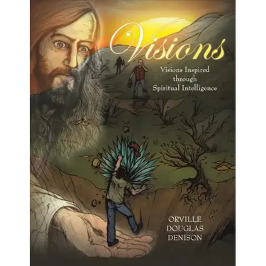 Visions: Visions Inspired Through Spiritual Intelligence