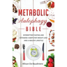 Metabolic Autophagy Bible: Intermittent Fasting and Ketogenic Habits for Weight Loss and a Healthy Lifestyle
