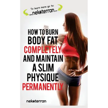 How to Burn Body Fat Completely and Maintain a Slim Physique Permanently: (black and white paperback version)