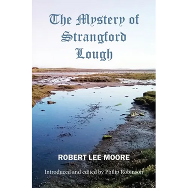 The Mystery of Strangford Lough: A Tale of Killinchy and the Ards