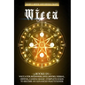 Wicca: 5 BOOKS IN 1: Wicca for Beginners, Spellbooks, Herbal, Crystal, Candle Magic. Complete Guide to Become an Advanced Practitioner