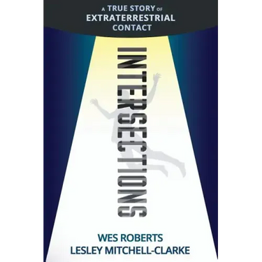 Intersections: A True Story of Extraterrestrial Contact