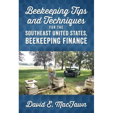 Beekeeping Tips and Techniques for the Southeast United States, Beekeeping Finance