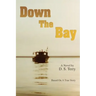 Down The Bay: Based On A True Story