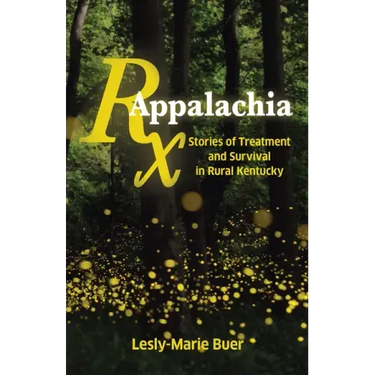 RX Appalachia: Stories of Treatment and Survival in Rural Kentucky