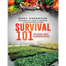 Survival 101 Raised Bed Gardening: The Essential Guide To Growing Your Own Food In 2020