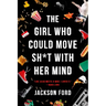 The Girl Who Could Move Sh*t with Her Mind