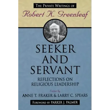 Seeker and Servant: Reflections on Religious Leadership