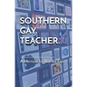 Southern. Gay. Teacher.