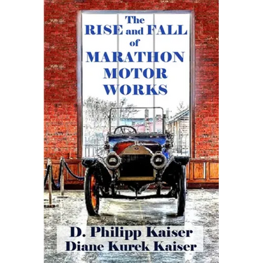 The RISE and FALL of MARATHON MOTOR WORKS