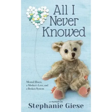 All I Never Knowed: Mental Illness, a Mother's Love, and a Broken System