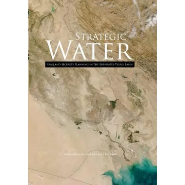 Strategic Water: Iraq and Security Planning in the Euphrates-Tigris Region