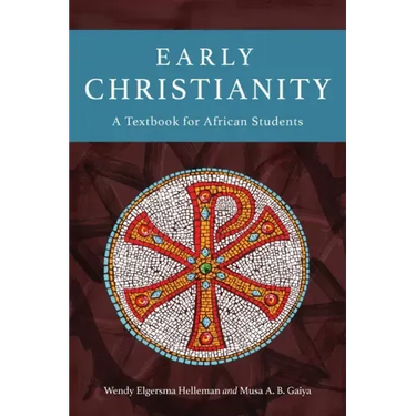 Early Christianity: A Textbook for African Students