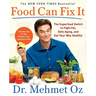 Food Can Fix It: The Superfood Switch to Fight Fat, Defy Aging, and Eat Your Way Healthy