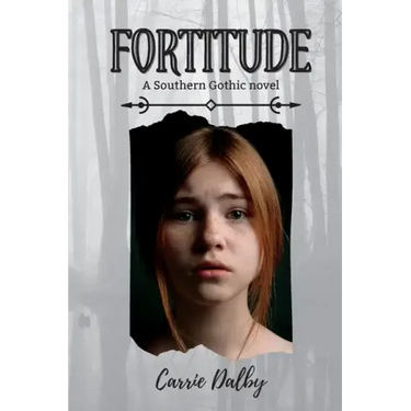 Fortitude: A Southern Gothic Novel