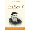 John Wyclif: New Perspectives on an Old Controversy