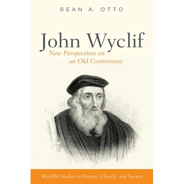 John Wyclif: New Perspectives on an Old Controversy