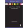 Disrupting Sports Journalism